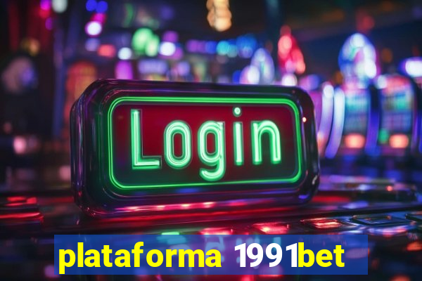 plataforma 1991bet